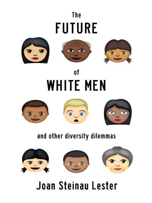 Title details for The Future of White Men and Other Diversity Dilemmas by Joan Steinau Lester - Available